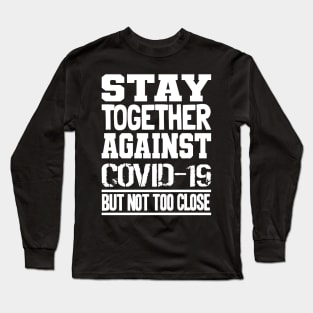 Fight Corona Covid-19 World Tour Virus Quarantine Stay together Long Sleeve T-Shirt